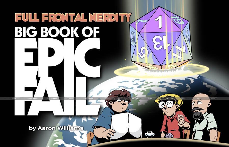 Full Frontal Nerdity 1: Big Book of Epic Fail