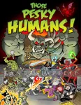 Those Pesky Humans!