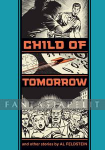 Child of Tomorrow and Other Stories by Al Feldstein (HC)