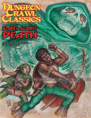 Dungeon Crawl Classics 74: Blades Against Death