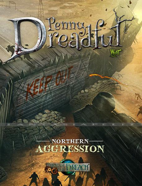 Through the Breach RPG: Penny Dreadful - Northern Aggression