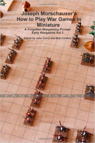 Joseph Morschauser's How to Play War Games in Miniature