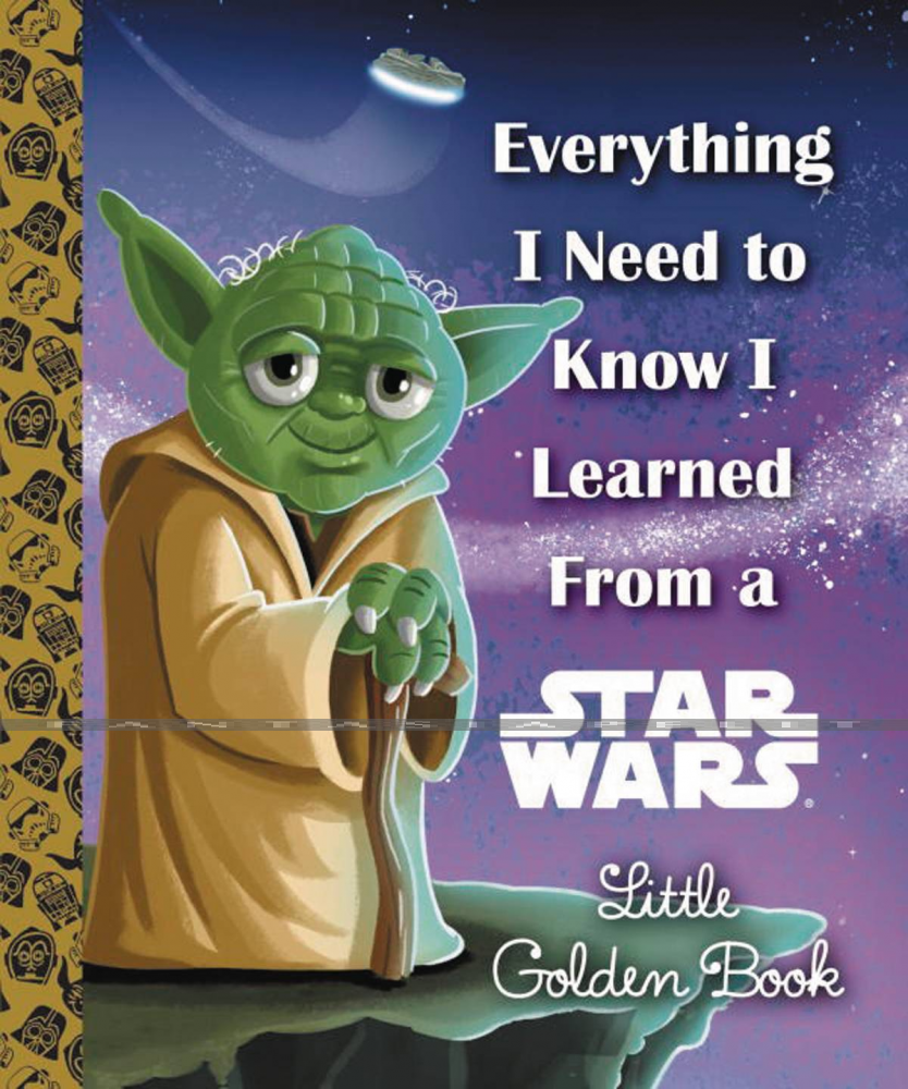 Little Golden Book: Everything I Needed to Know I Learned from a Star Wars (HC)