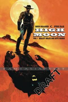 High Moon 1: Bullet Holes and Bite Marks (HC)