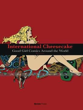 International Cheesecake: Good Girl Comics Around World (HC)
