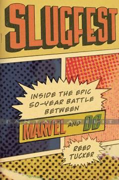 Slugfest: Inside the Epic 50-year Battle Between Marvel and DC (HC)