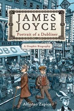 James Joyce: Portrait of a Dubliner, A Graphic Biography