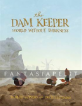 Dam Keeper 2: World Without Darkness (HC)