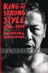 King Of Strong Style Novel: Shinsuke Nakamura WWE