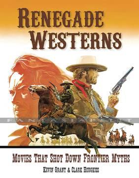 Renegade Westerns Movies: Shot Down Frontier Myths
