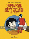 Superman isn't Jewish but I am Kinda