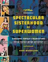 Spectacular Sisterhood of Superwomen (HC)