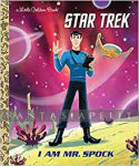 Star Trek Little Golden Book: I am Mr. Spock (HC)