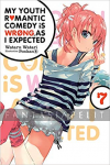 My Youth Romantic Comedy is Wrong as I Expected Light Novel 07