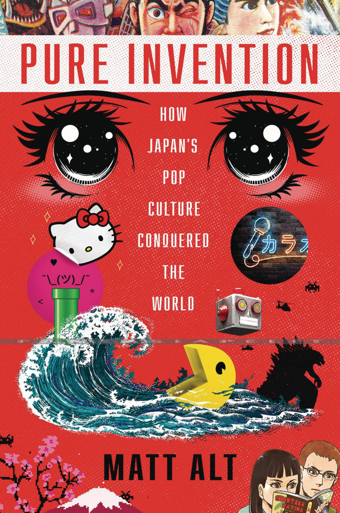 Pure Invention: How Japan's Pop Culture Conquered The World (HC)