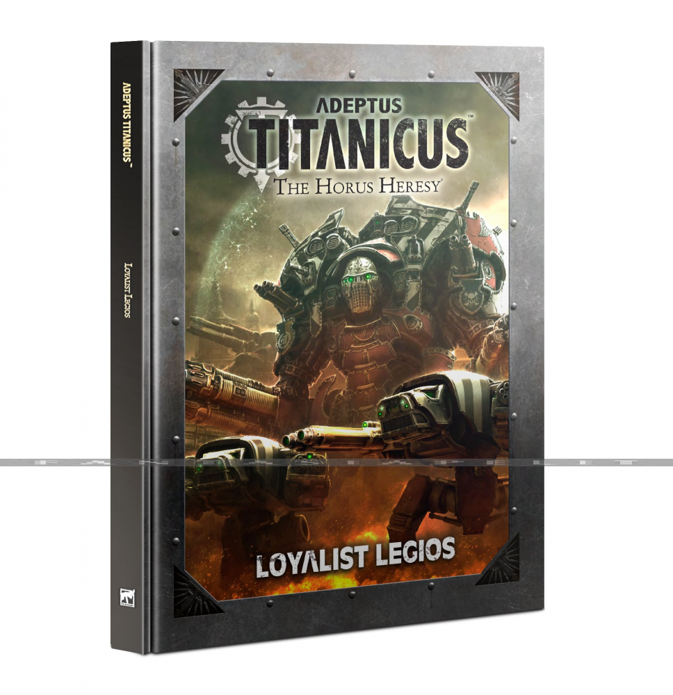 Adeptus Titanicus: Loyalist Legios (HC)