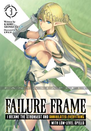 Failure Frame: I Became the Strongest and Annihilated Everything with Low-Level Spells Novel 3