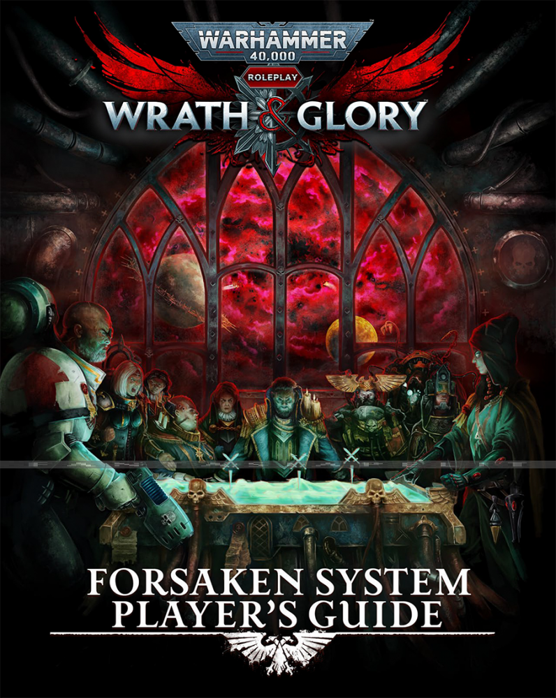 Warhammer 40K Wrath & Glory RPG: Forsaken System Player's Guide (HC)