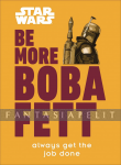 Star Wars: Be More Boba Fett (HC)