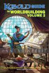Kobold Guide to Worldbuilding Volume 2