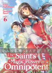 Saint's Magic Power is Omnipotent Light Novel 6