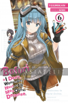 Bofuri: I Don't Want to Get Hurt, so I'll Max Out My Defense Light Novel 06