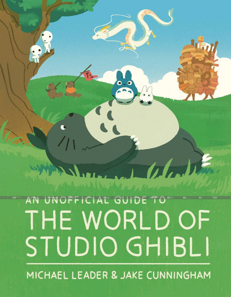 Unofficial Guide to the World of Studio Ghibli (HC)