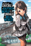 I Got a Cheat Skill in Another World and Became Unrivaled in the Real World, Too Light Novel 3