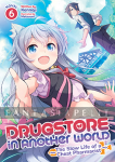 Drugstore in Another World: The Slow Life of a Cheat Pharmacist Light Novel 6