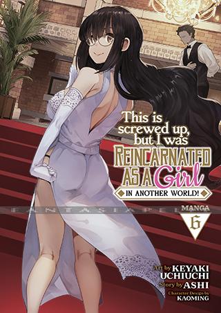 This is Screwed up, but I Was Reincarnated as a Girl in Another World! 06