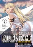 Failure Frame: I Became the Strongest and Annihilated Everything with Low-Level Spells Novel 6
