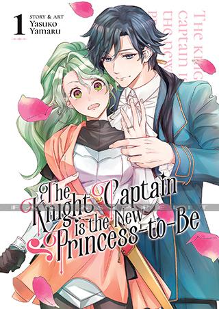 Knight Captain is the New Princess-to-Be 1