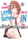 My Friend's Little Sister Has it in for Me! Light Novel 6