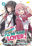 There's No Freaking Way I'll be Your Lover! Unless... Light Novel 2