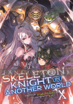 Skeleton Knight in Another World Light Novel 10