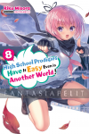 High School Prodigies Have it Easy Even in Another World! Novel 8