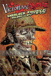 Victorian Undead 1: Sherlock Holmes vs Zombies!