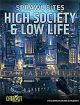 Shadowrun Sprawl Sites: High Society & Low Life