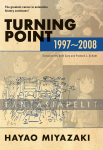 Hayao Miyazaki: Turning Point 1997-2008 (HC)