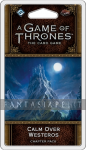 Game of Thrones LCG 2: WC5 -Calm over Westeros Chapter Pack