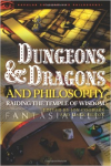 Dungeons and Dragons and Philosophy: Raiding the Temple of Wisdom