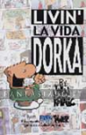 Dork Tower 04: Living La Vida Dorka