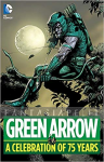 Green Arrow: Celebration Of 75 Years (HC)