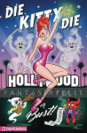 Die Kitty Die: Hollywood or Bust (HC)