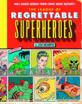League of Regrettable Superheroes (HC)