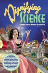 Dignifying Science: Women Scientists