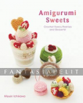 Amigurumi Sweets: Crochet Fancy Pastries & Desserts