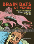 The Life and Comics of Basil Wolverton 2: 1942-1952 -Brain Bats of Venus (HC)