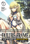 Failure Frame: I Became the Strongest and Annihilated Everything with Low-Level Spells Novel 2
