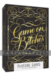 Playing Cards: Game On, Bitches